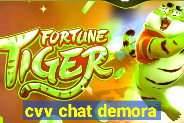 cvv chat demora